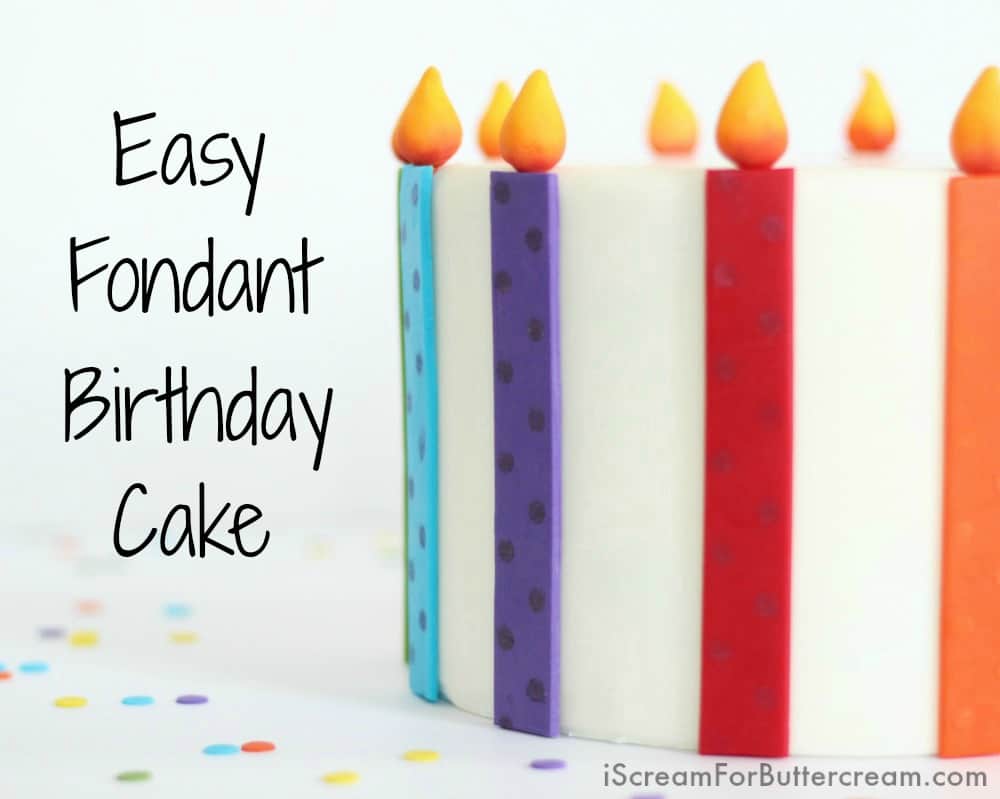 Easy Fondant Birthday Cake Tutorial